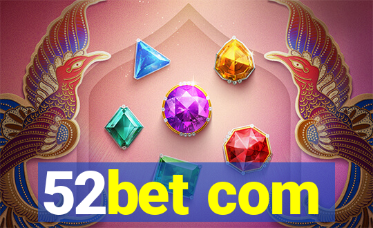 52bet com